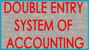 Read more about the article DOUBLE ENTRY SYSTEM