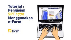 Read more about the article Tutorial Pengisian SPT 1770 Menggunakan E-FORM