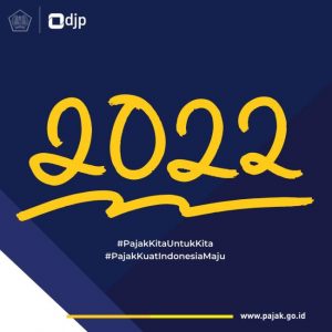 Read more about the article Memasuki Tahun 2022, Wajib Pajak Perlu Tahu 5 Hal Ini